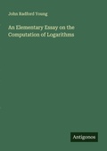 Cover: An Elementary Essay on the Computation of Logarithms - Antigonos Verlag