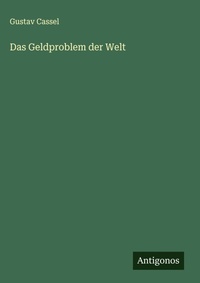 Enlarge image Cover: Das Geldproblem der Welt - Antigonos Verlag