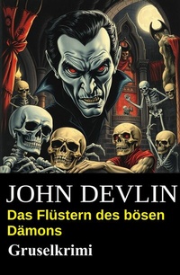 Abbildung von: Das Flüstern des bösen Dämons: Gruselkrimi - Uksak E-Books