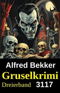 Abbildung von: Gruselkrimi Dreierband 3117 - Uksak E-Books
