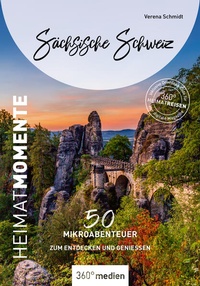 Abbildung von: Sächsische Schweiz - HeimatMomente - 360° medien