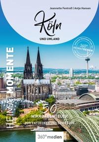 Abbildung von: Köln und Umland - HeimatMomente - 360° medien