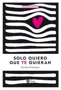 Cover: Solo quiero que te quieran - Ediciones Rialp, S.A.