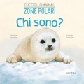 Cover: Zone polari. Chi sono? Cuccioli di animali - Libri per sognare;Kalandraka Italia