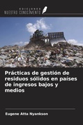 Cover: Pr&aacute;cticas de gesti&oacute;n de residuos s&oacute;lidos en pa&iacute;ses de ingresos bajos y medios - Ediciones Nuestro Conocimiento