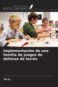 Cover: Implementaci&oacute;n de una familia de juegos de defensa de torres - Ediciones Nuestro Conocimiento