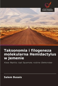 Abbildung von: Taksonomia i filogeneza molekularna Hemidactylus w Jemenie - Wydawnictwo Nasza Wiedza