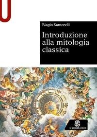 Abbildung von: Introduzione alla mitologia classica - Sintesi;Le Monnier Università