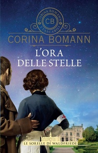 Abbildung von: L' ora delle stelle. Le sorelle di Waldfriede - I tascabili di Corina Bomann;Giunti Editore