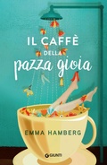 Cover: Il caff&egrave; della pazza gioia - A;Giunti Editore