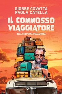 Abbildung von: Il commosso viaggiatore. Alla scoperta dell'Africa - Giunti Editore