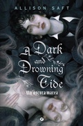 Cover: A dark and drowning tide. Un'oscura marea - Giunti Faerie;Giunti Editore