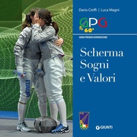 Abbildung von: Scherma sogni e valori. GPG Gran Premio Giovanissimi - Giunti Editore