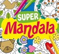 Cover: Supermandala. Tante idee da colorare - Tempo libero e divertimento;Giunti Editore
