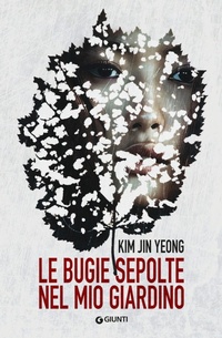 Abbildung von: Le bugie sepolte nel mio giardino - M;Giunti Editore