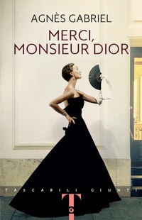 Abbildung von: Merci, Monsieur Dior - Tascabili Giunti;Giunti Editore