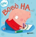 Cover: Bob&ograve; ha... Cose. Succede che... - Giunti Editore