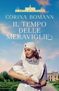 Abbildung von: Il tempo delle meraviglie. Le sorelle di Waldfriede - A;Giunti Editore