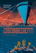 Cover: I disobbedienti del mondo nuovo - Giunti Editore