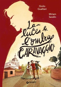Abbildung von: La luce e l'ombra. Caravaggio - Giunti Editore