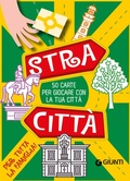 Cover: Stracitt&agrave;. 50 carte per giocare con la tua citt&agrave; - Enigmistica e tempo libero;Giunti Editore