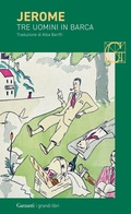 Cover: Tre uomini in barca - I grandi libri;Garzanti
