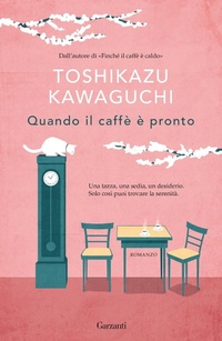 Abbildung von: Quando il caffè è pronto - Narratori moderni;Garzanti