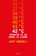 Cover: 42&deg; C. Cronache da un mondo in fiamme - Saggi;Garzanti