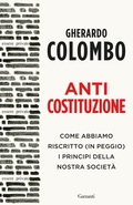 Cover: Anticostituzione. Come abbiamo riscritto (in peggio) i principi della nostra societ&agrave; - Elefanti bestseller;Garzanti