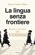 Cover: La lingua senza frontiere. Fascino e avventure dello yiddish - Elefanti bestseller;Garzanti
