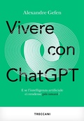Cover: Vivere con ChatGPT. E se l'intelligenza artificiale ci rendesse pi&ugrave; umani? - Visioni;Treccani