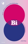 Cover: Bi. Storia, scienza e cultura della bisessualit&agrave; - Oscar fabula;Mondadori