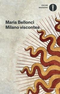 Abbildung von: Milano viscontea - Oscar moderni;Mondadori