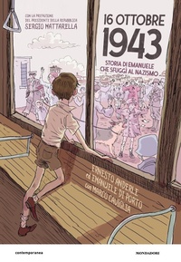 Abbildung von: 16 ottobre 1943. Storia di Emanuele che sfuggì al nazismo - Contemporanea;Mondadori