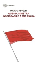 Cover: Questa Sinistra inspiegabile a mia figlia. Dialogo immaginario con un'adolescente - Gli struzzi. Nuova serie;Einaudi