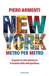 Abbildung von: New York. Metro per metro. Scoprire la città attraverso le fermate della metropolitana - Gaia;Mondadori