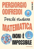 Cover: Perch&eacute; studiare matematica (non) &egrave; impossibile. Ora buca - Divulgazione;Mondadori