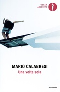 Cover: Una volta sola. Storie di chi ha avuto il coraggio di scegliere - Oscar absolute;Mondadori