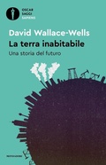 Cover: La Terra inabitabile. Una storia del futuro - Oscar saggi. Sapiens;Mondadori