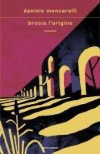 Abbildung von: Brucia l'origine - Scrittori italiani e stranieri;Mondadori