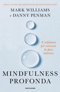 Cover: Mindfulness profonda. 8 settimane per ritrovare la pace interiore - Vivere meglio;Mondadori