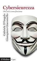 Cover: Cybersicurezza. Che cos'&egrave; e come funziona - Universale paperbacks Il Mulino;Il Mulino