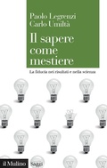 Cover: Il sapere come mestiere. La fiducia nei risultati e nella scienza - Saggi;Il Mulino