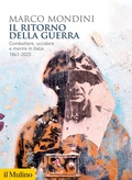 Cover: Il ritorno della guerra. Combattere, uccidere e morire in Italia 1861-2023 - Biblioteca storica;Il Mulino
