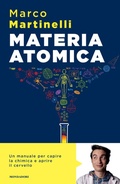 Cover: Materia atomica. La chimica come non te l'hanno mai spiegata - Sentieri;Mondadori