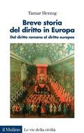Cover: Breve storia del diritto in Europa. Dal diritto romano al diritto europeo - Le vie della civilt&agrave;;Il Mulino