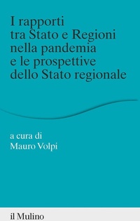 Abbildung von: I rapporti tra Stato e Regioni nella pandemia e le prospettive dello Stato regionale - Percorsi;Il Mulino