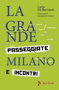 Abbildung von: La grande Milano. Passeggiate e incontri - Storia;Jaca Book