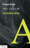 Cover: AB = 1,618 X BC. La sezione aurea - Formule per leggere il mondo;Il Mulino