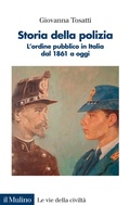 Cover: Storia della polizia. L'ordine pubblico in Italia dal 1861 a oggi - Le vie della civilt&agrave;;Il Mulino